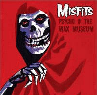 The Misfits : Psycho in the Wax Museum